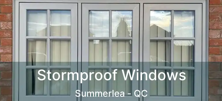  Stormproof Windows Summerlea - QC