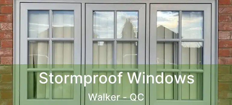  Stormproof Windows Walker - QC