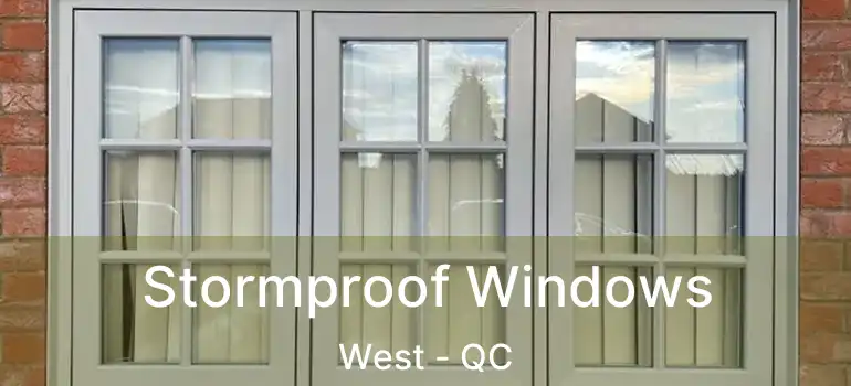  Stormproof Windows West - QC