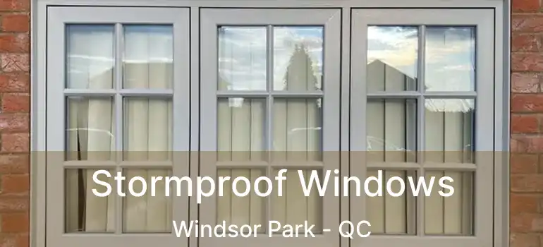  Stormproof Windows Windsor Park - QC
