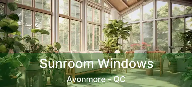  Sunroom Windows Avonmore - QC