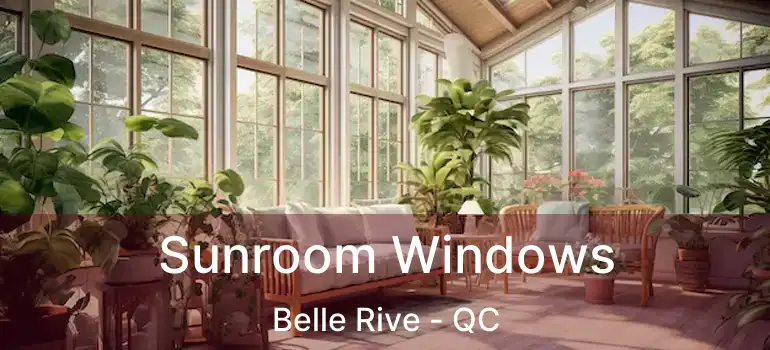  Sunroom Windows Belle Rive - QC