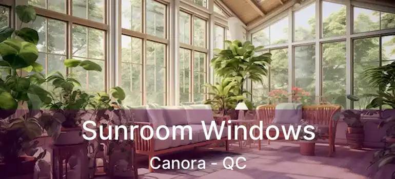  Sunroom Windows Canora - QC