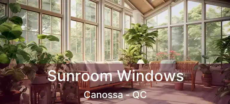  Sunroom Windows Canossa - QC
