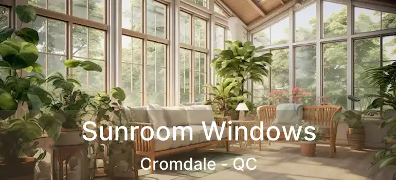  Sunroom Windows Cromdale - QC