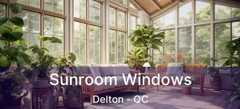  Sunroom Windows Delton - QC