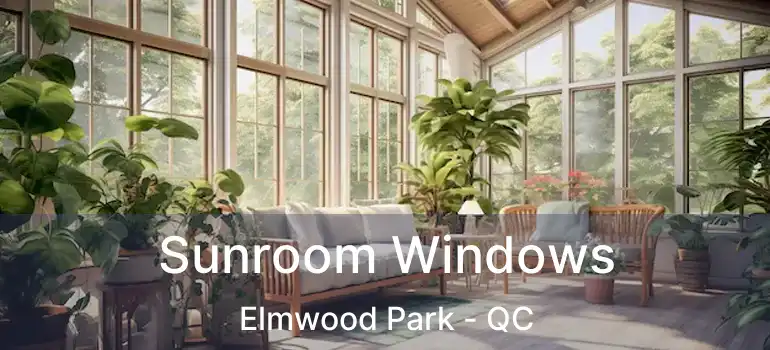  Sunroom Windows Elmwood Park - QC