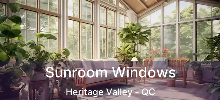  Sunroom Windows Heritage Valley - QC