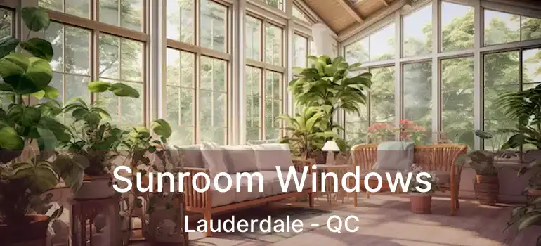  Sunroom Windows Lauderdale - QC