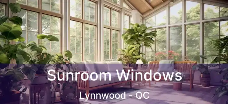  Sunroom Windows Lynnwood - QC