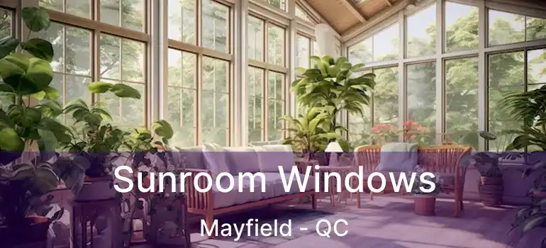  Sunroom Windows Mayfield - QC