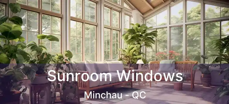  Sunroom Windows Minchau - QC