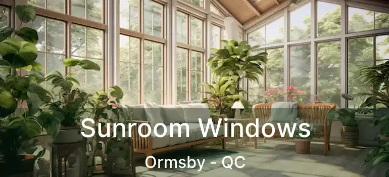  Sunroom Windows Ormsby - QC