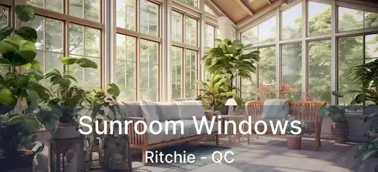  Sunroom Windows Ritchie - QC