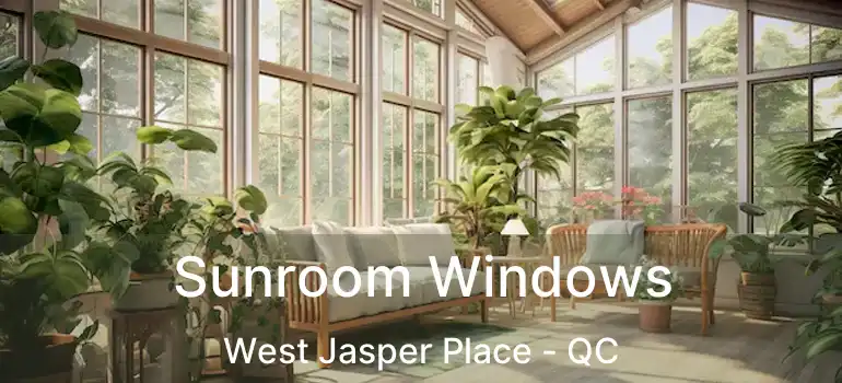  Sunroom Windows West Jasper Place - QC