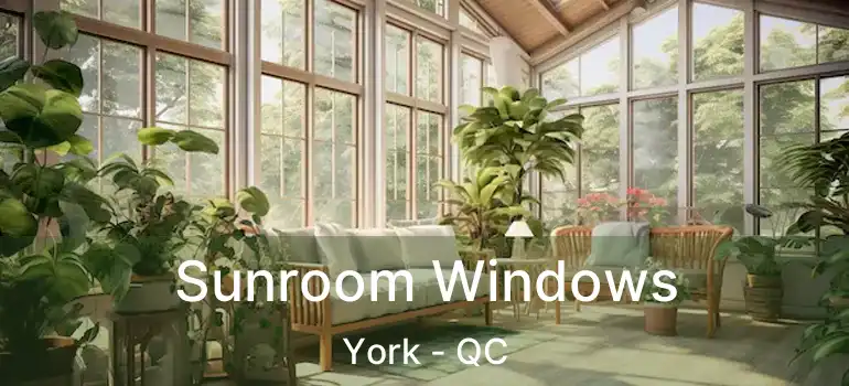  Sunroom Windows York - QC