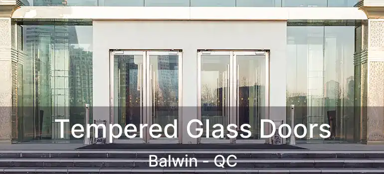 Tempered Glass Doors Balwin - QC