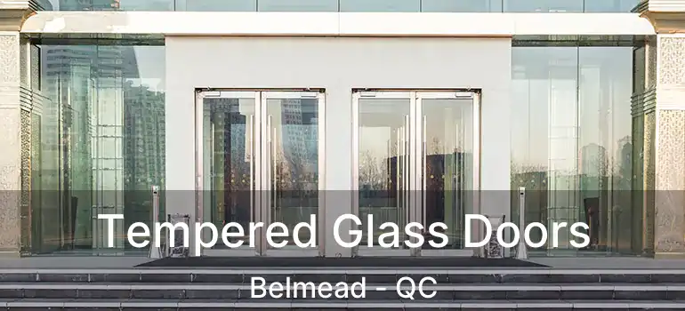  Tempered Glass Doors Belmead - QC