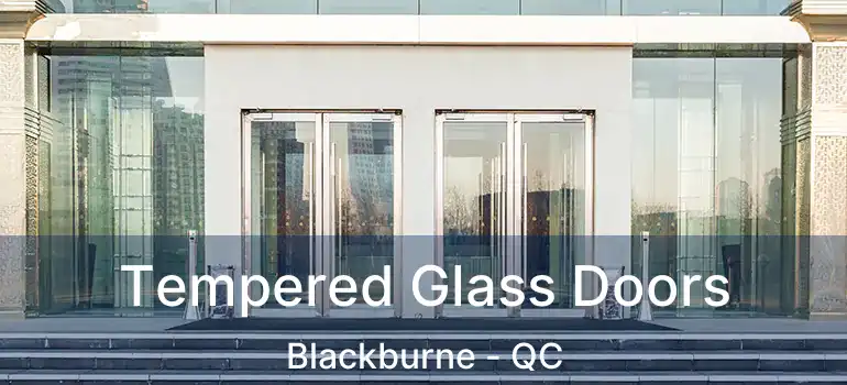  Tempered Glass Doors Blackburne - QC