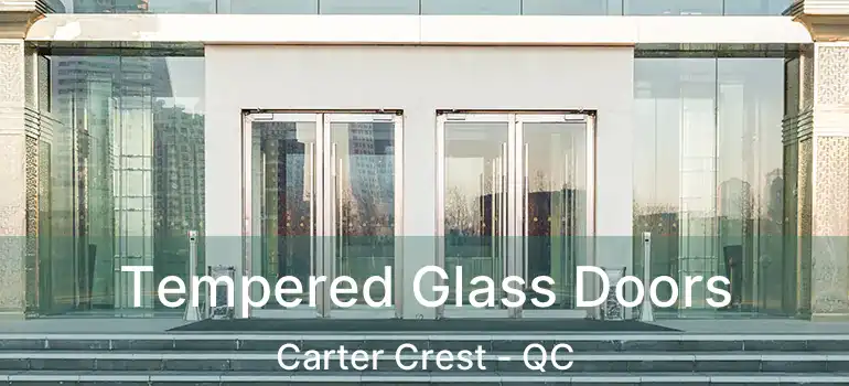  Tempered Glass Doors Carter Crest - QC