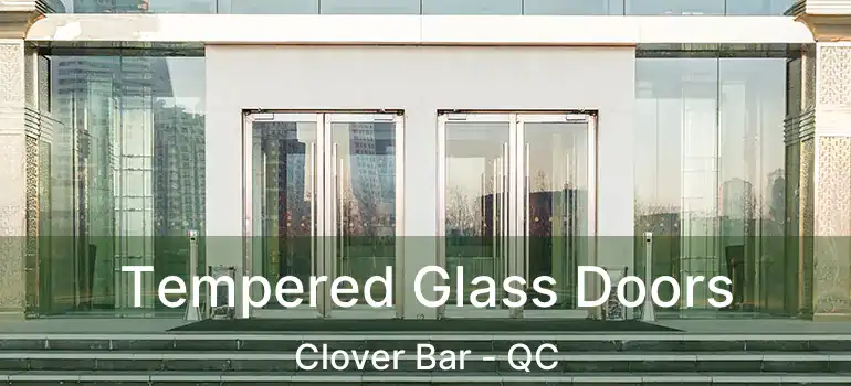  Tempered Glass Doors Clover Bar - QC