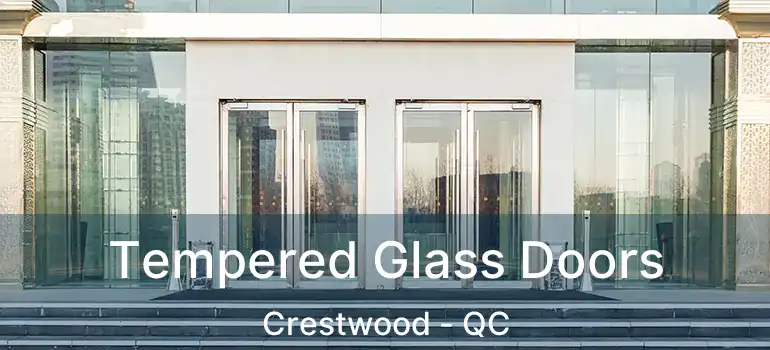  Tempered Glass Doors Crestwood - QC