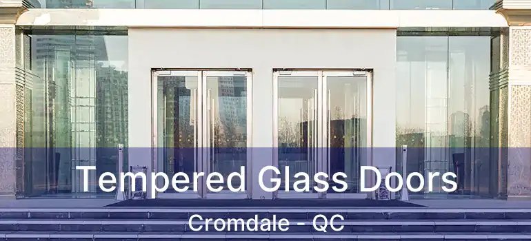  Tempered Glass Doors Cromdale - QC