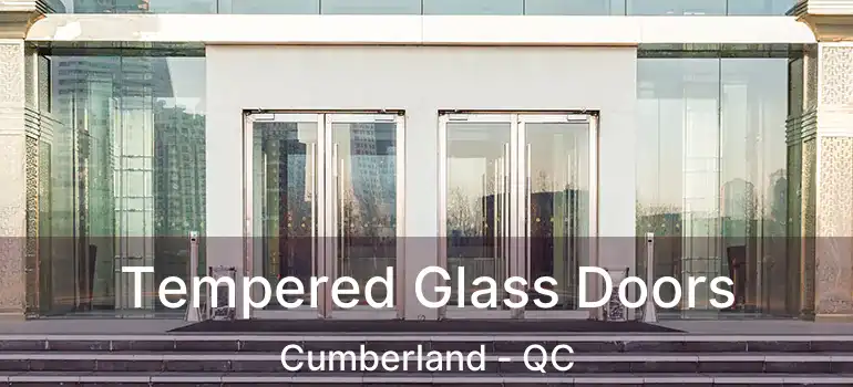  Tempered Glass Doors Cumberland - QC
