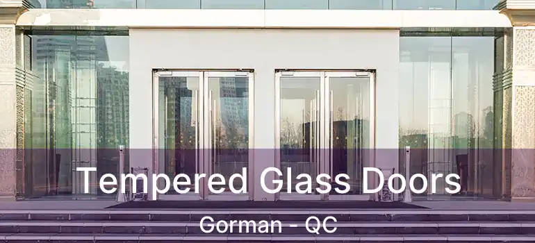  Tempered Glass Doors Gorman - QC