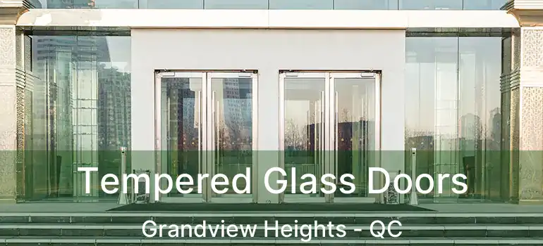  Tempered Glass Doors Grandview Heights - QC