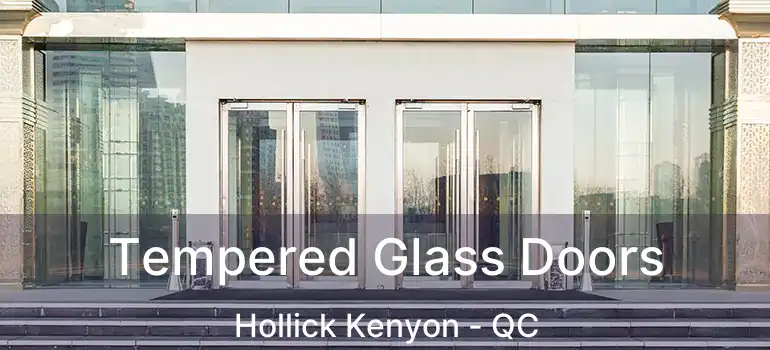  Tempered Glass Doors Hollick Kenyon - QC