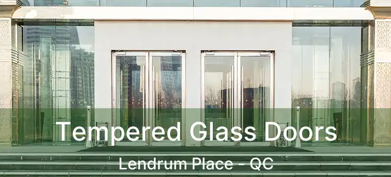  Tempered Glass Doors Lendrum Place - QC