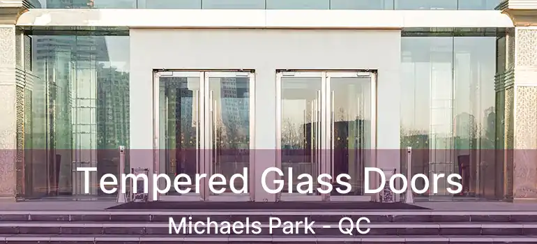  Tempered Glass Doors Michaels Park - QC