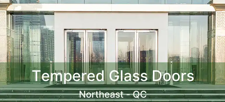 Tempered Glass Doors Northeast - QC