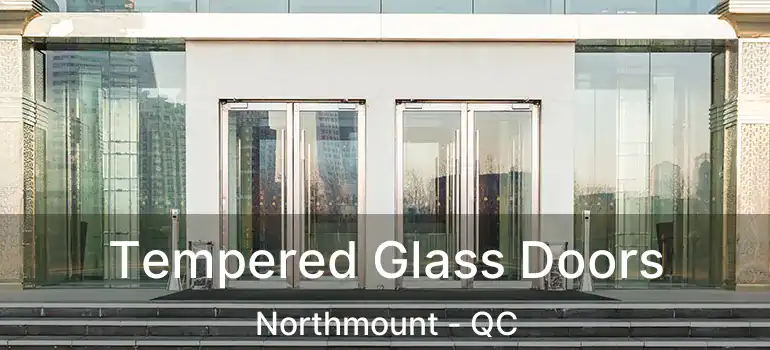  Tempered Glass Doors Northmount - QC