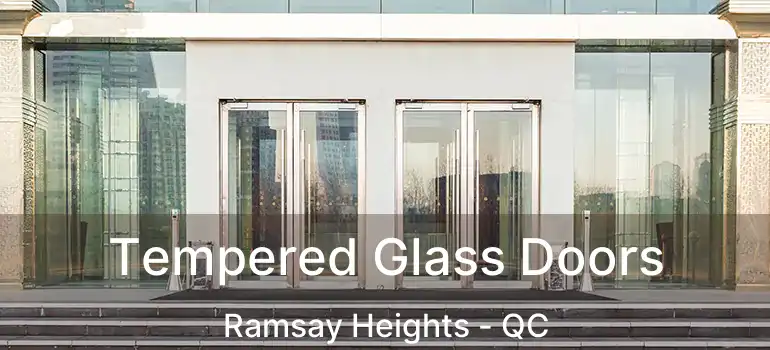  Tempered Glass Doors Ramsay Heights - QC