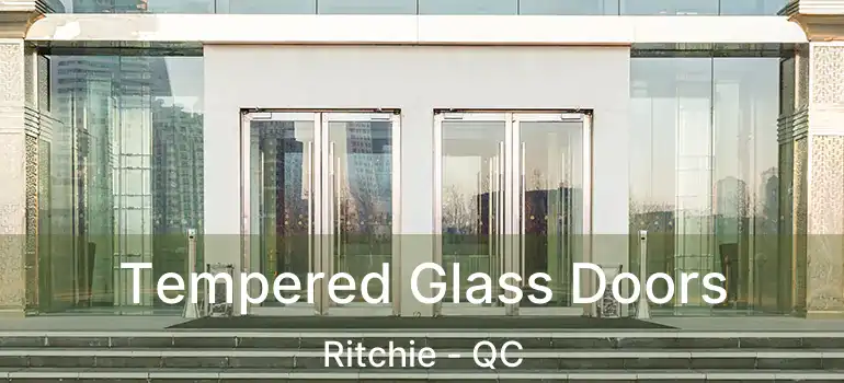  Tempered Glass Doors Ritchie - QC