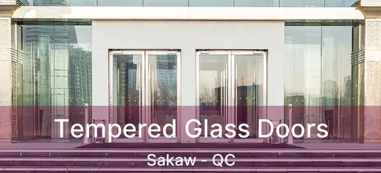  Tempered Glass Doors Sakaw - QC