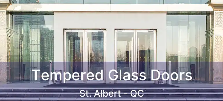  Tempered Glass Doors St. Albert - QC