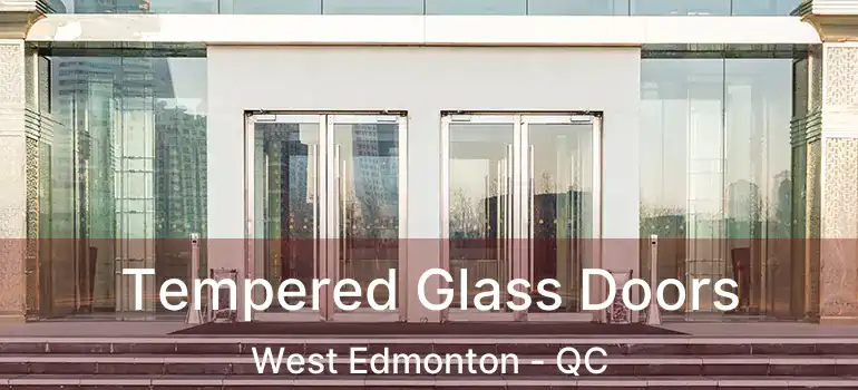  Tempered Glass Doors West Edmonton - QC