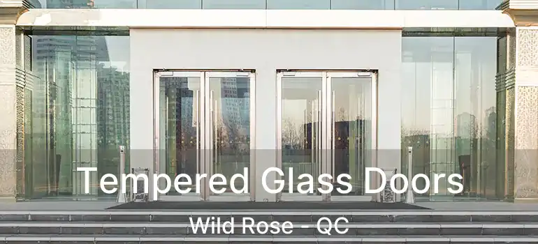  Tempered Glass Doors Wild Rose - QC