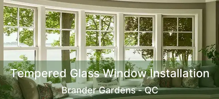  Tempered Glass Window Installation Brander Gardens - QC