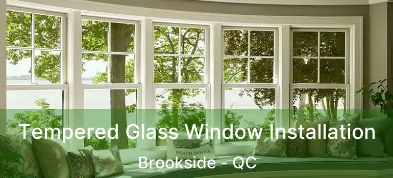  Tempered Glass Window Installation Brookside - QC