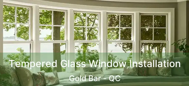  Tempered Glass Window Installation Gold Bar - QC