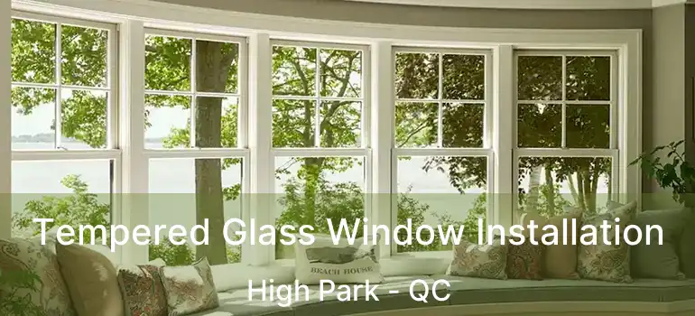  Tempered Glass Window Installation High Park - QC