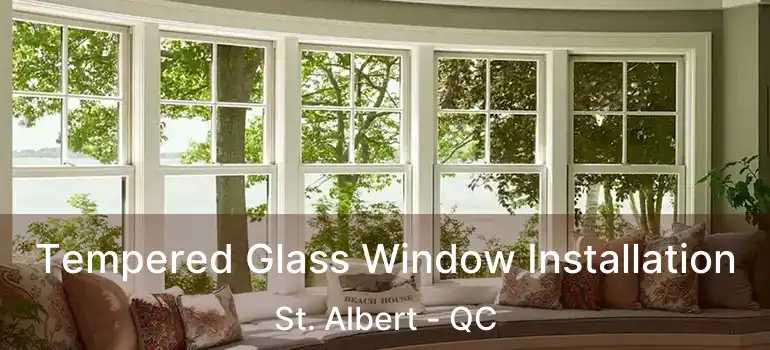  Tempered Glass Window Installation St. Albert - QC
