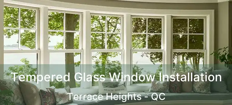  Tempered Glass Window Installation Terrace Heights - QC