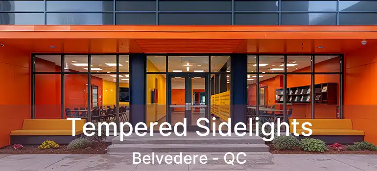  Tempered Sidelights Belvedere - QC