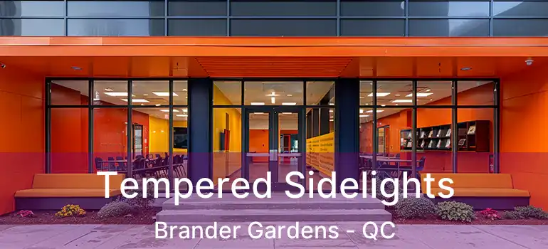  Tempered Sidelights Brander Gardens - QC