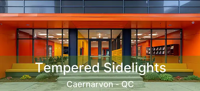  Tempered Sidelights Caernarvon - QC